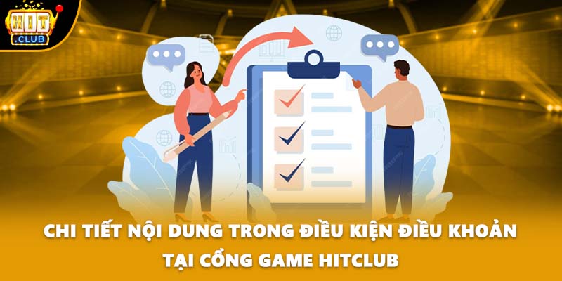 Chi tiết nội dung trong điều kiện điều khoản tại cổng game HITCLUB