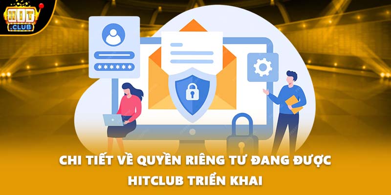 Chi tiết về quyền riêng tư đang được HItCLUB triển khai