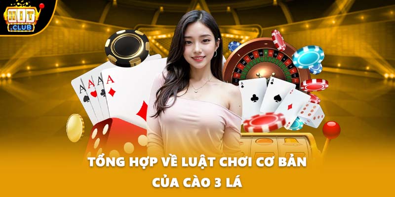 Tổng hợp về luật chơi cơ bản của cào 3 lá