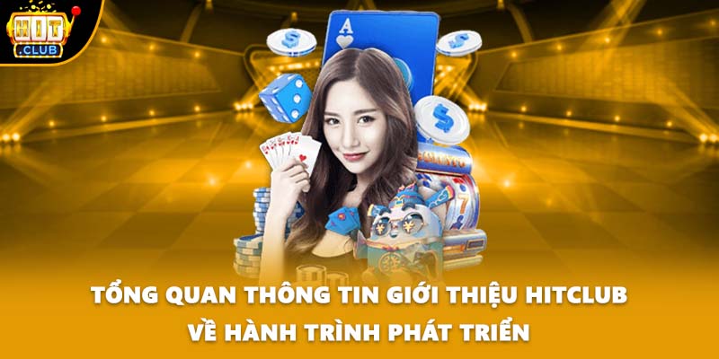 Tổng quan thông tin giới thiệu HITCLUB về hành trình phát triển