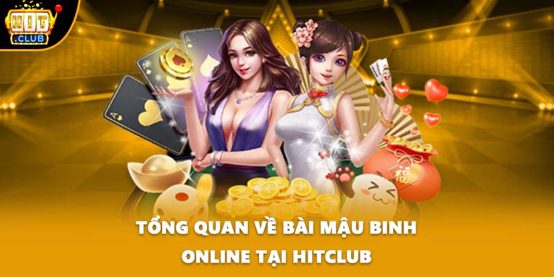 Tổng quan về bài Mậu Binh online tại HITCLUB